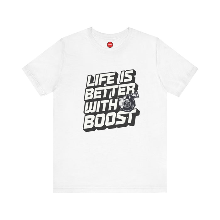 Life Is Better With Boost Turbo Graphic Tee