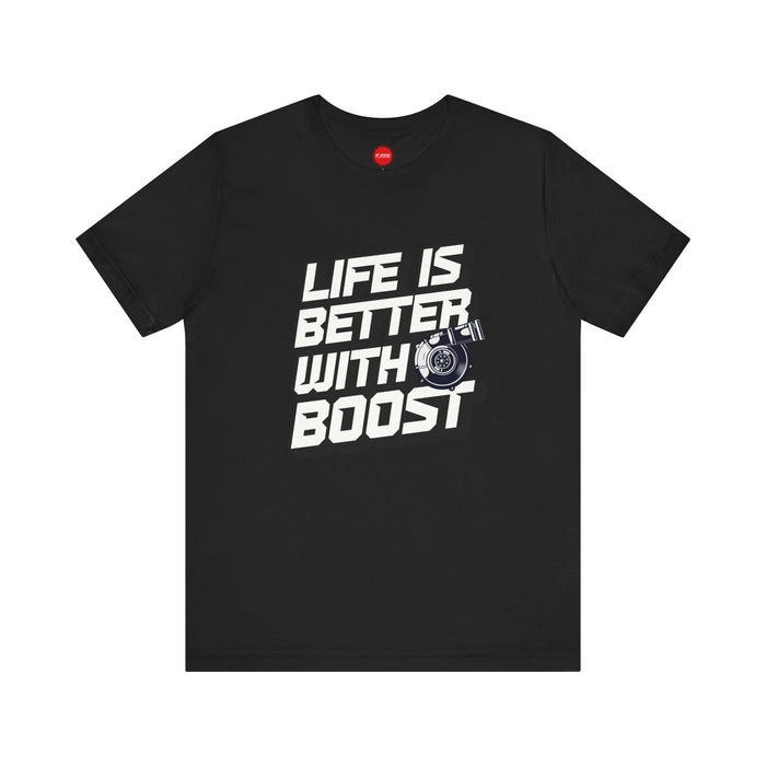 Life Is Better With Boost Turbo Graphic Tee
