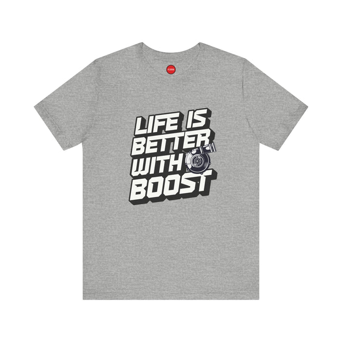 Life Is Better With Boost Turbo Graphic Tee